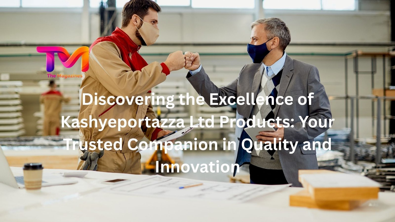 kashyeportazza ltd products