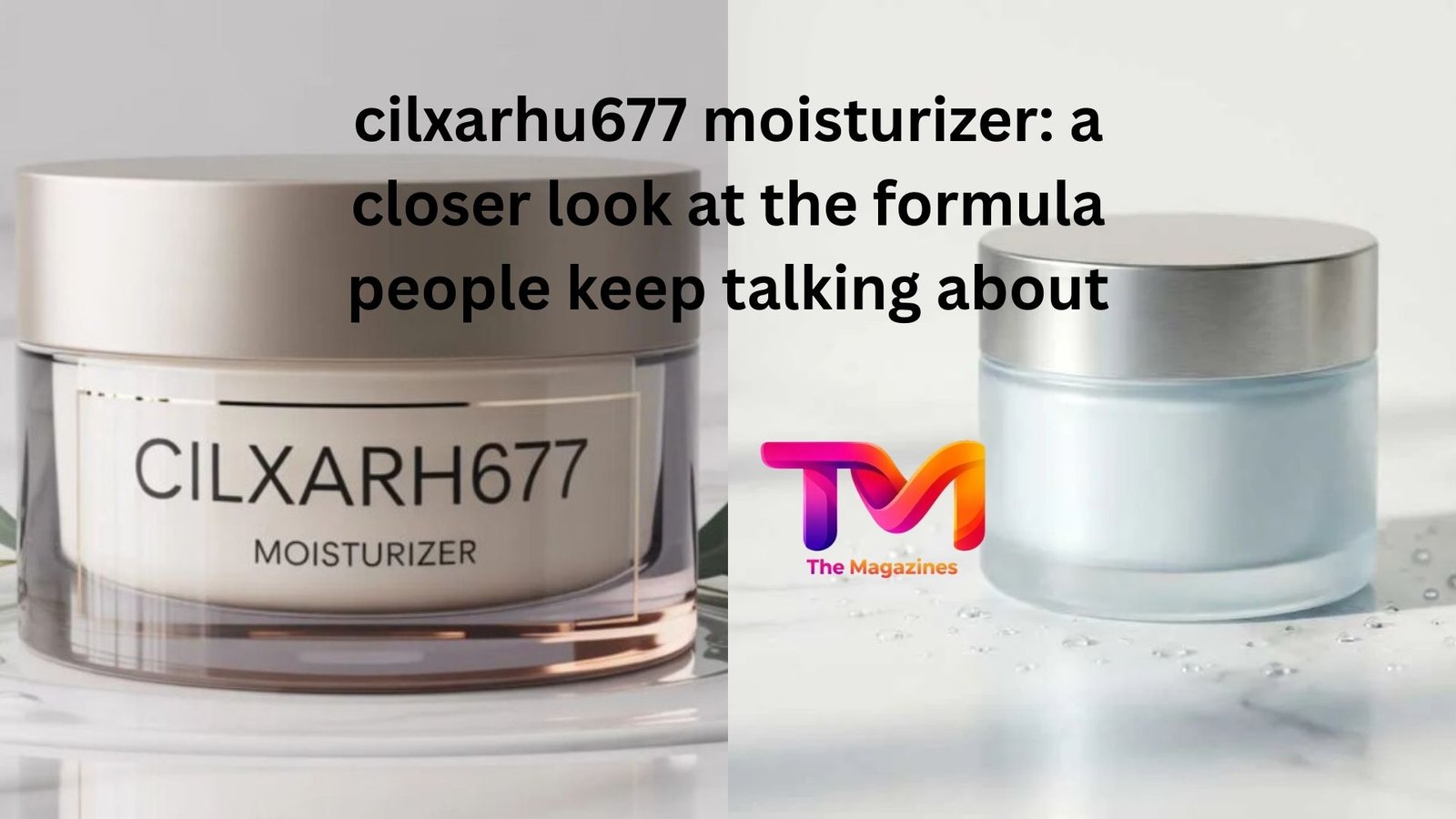 cilxarhu677 moisturizer