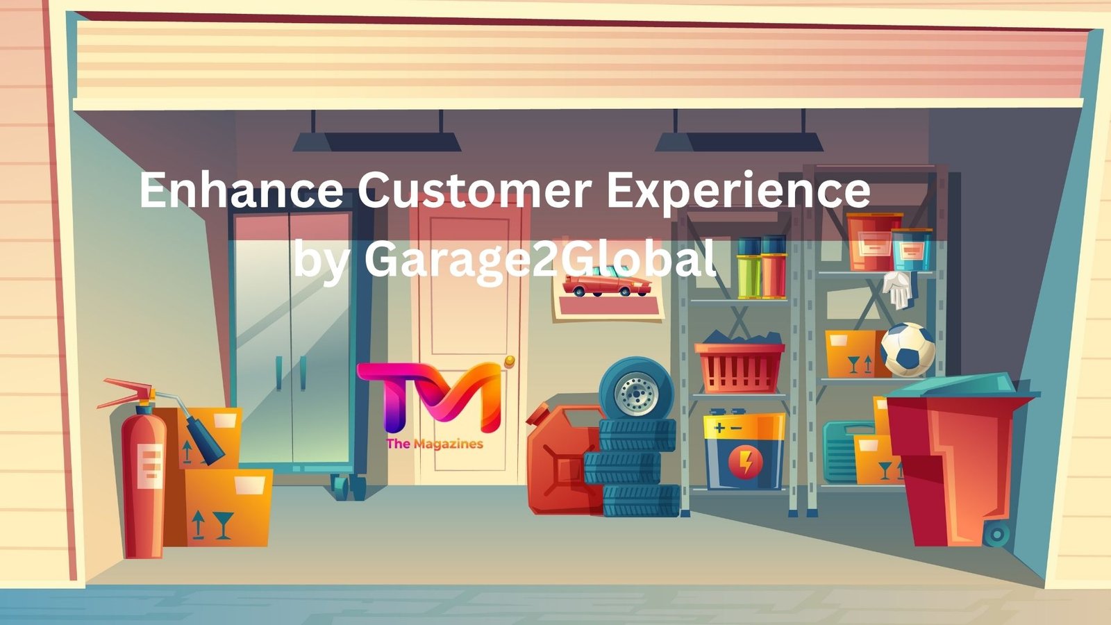 enhance customer experience by garage2global