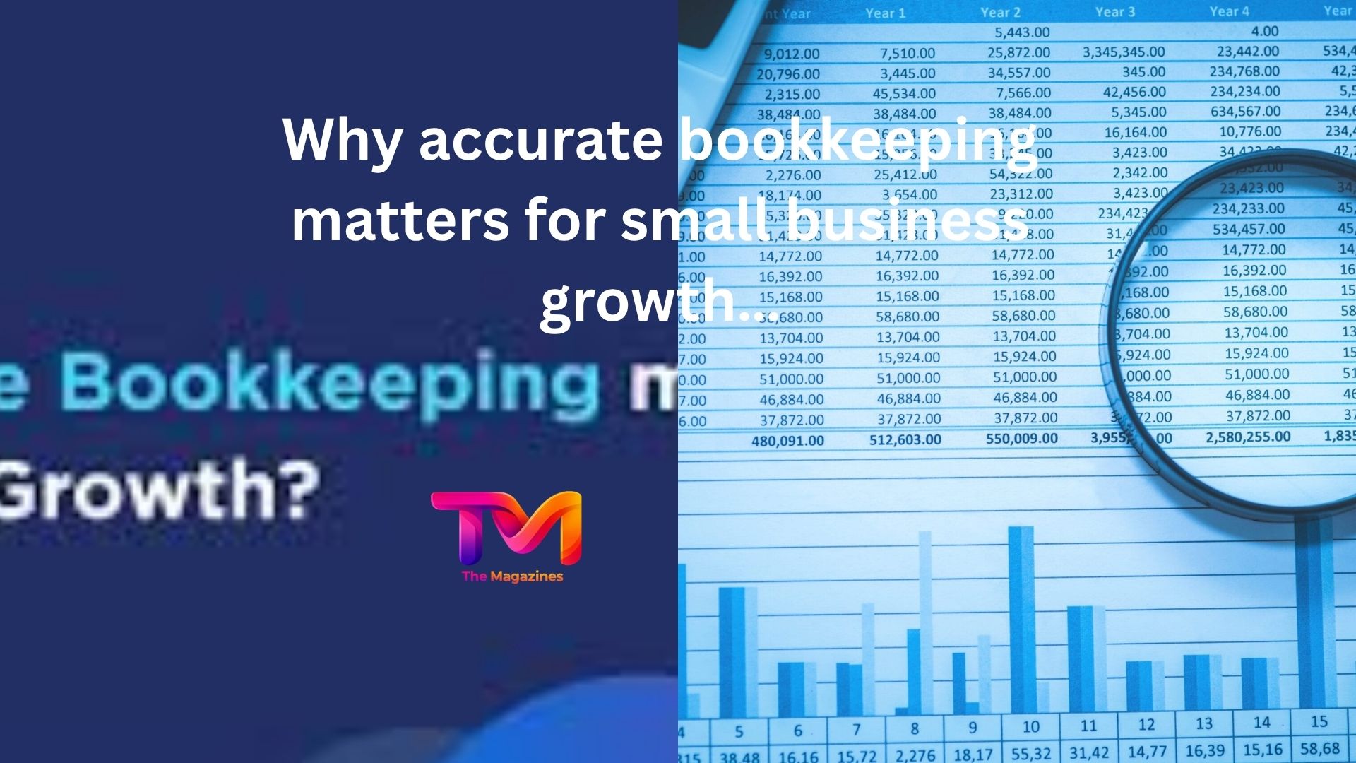 Why accurate bookkeeping matters for small business growth…