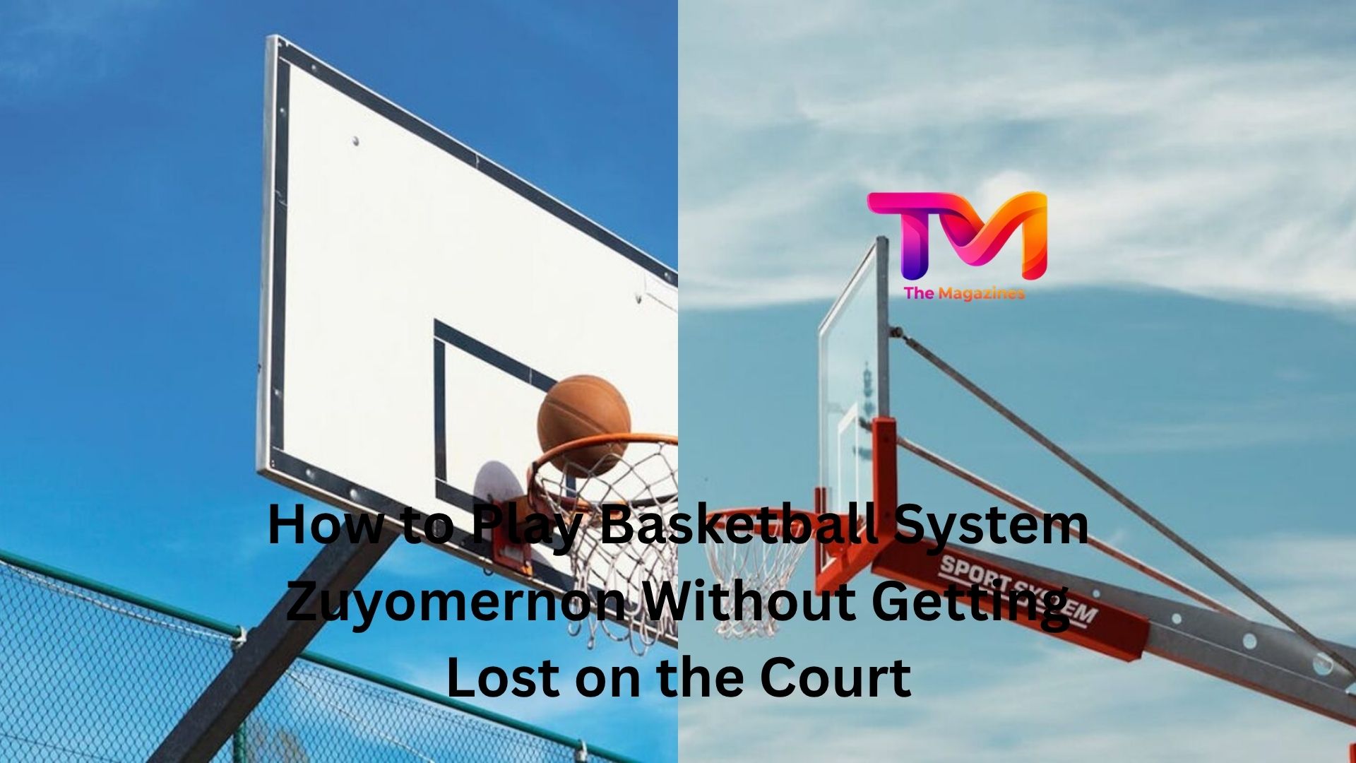 how to play basketball system zuyomernon
