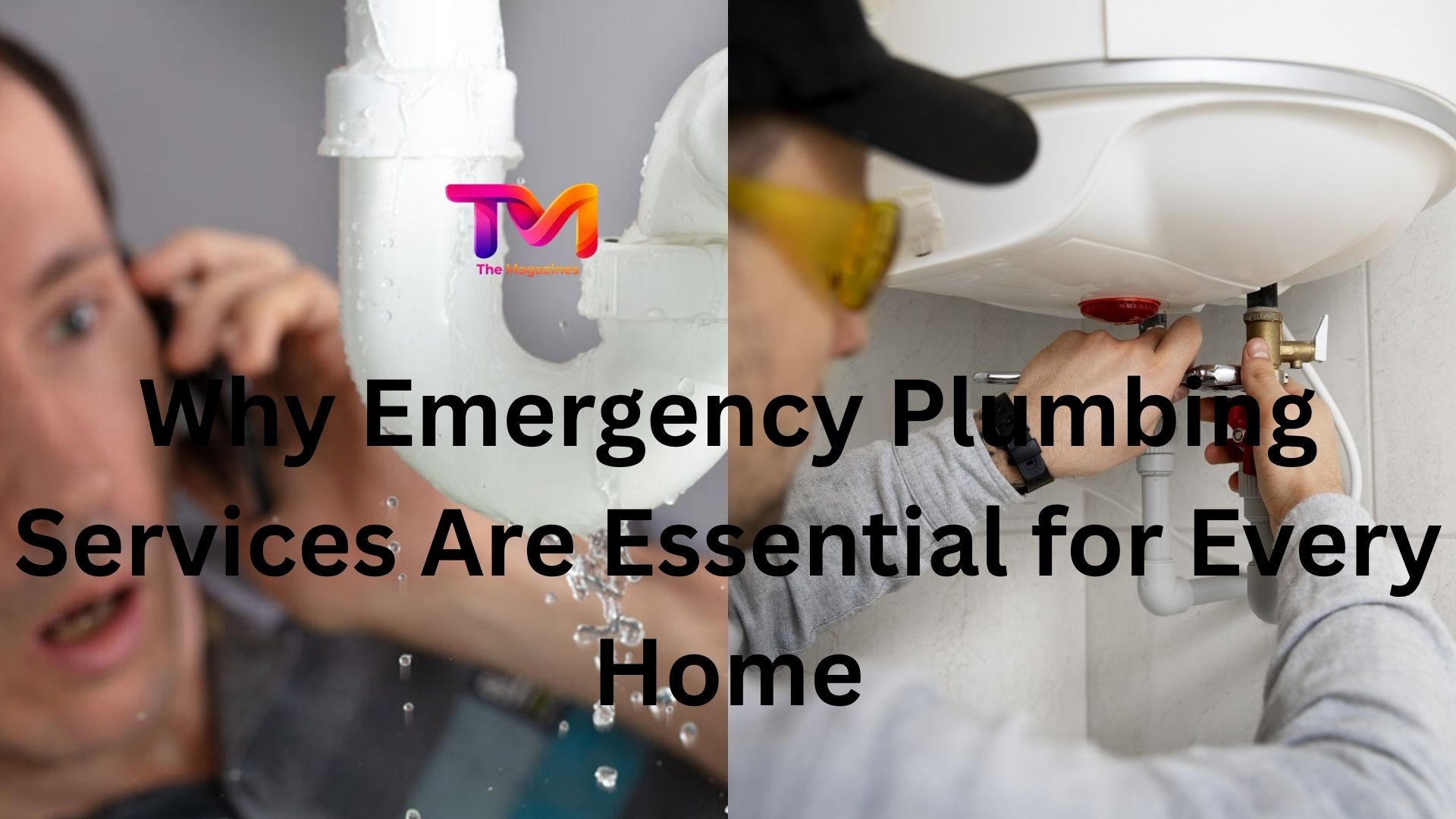 Why Emergency Plumbing Services Are Essential for Every Home