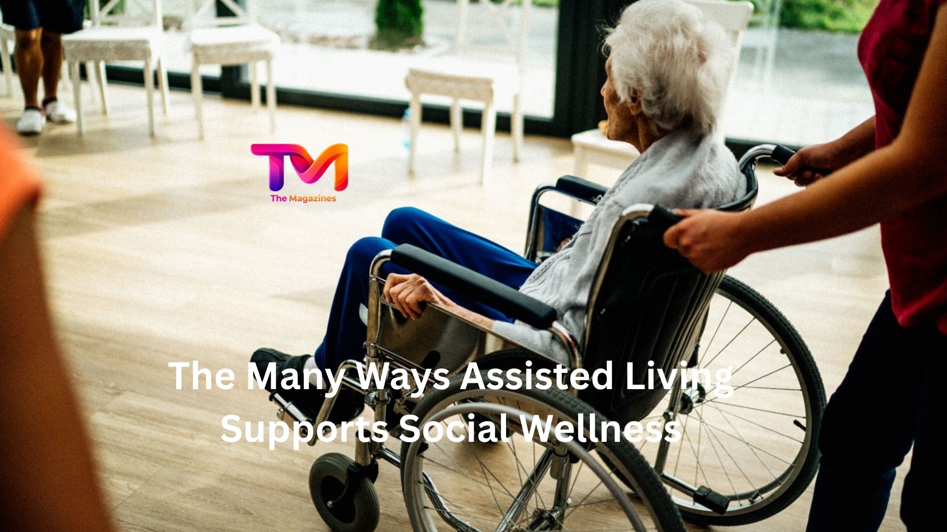 The Many Ways Assisted Living Supports Social Wellness